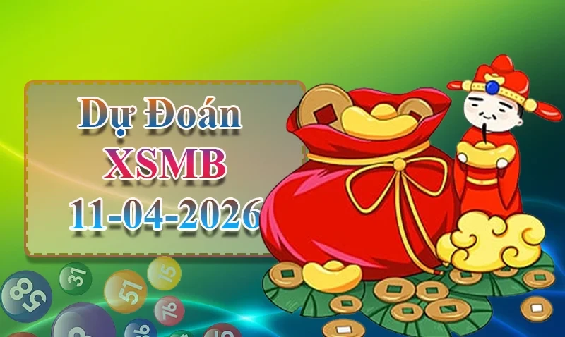 XO88 Dự đoán XSMB ngày 11/04 - Dự đoán XSMB hôm nay