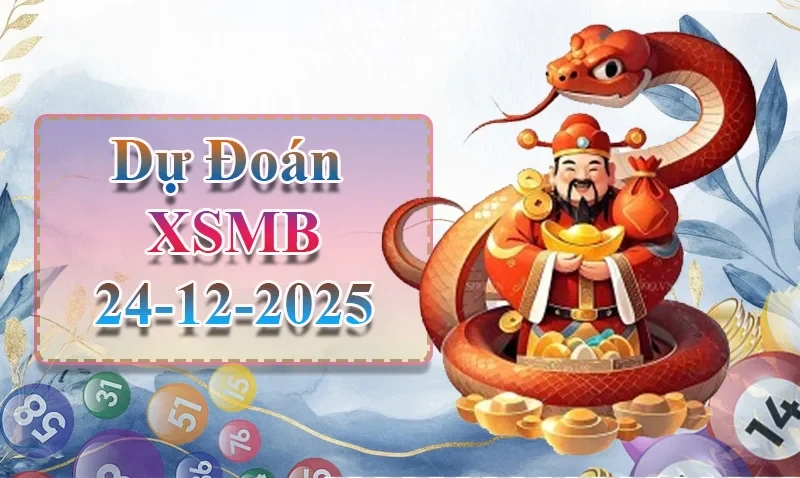 XO88 Dự đoán XSMB ngày 24/12 - Dự đoán XSMB hôm nay