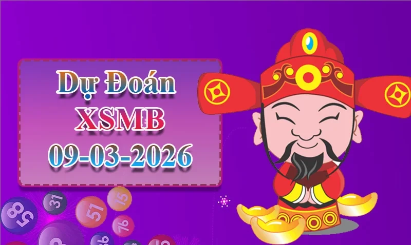 XO88 Dự đoán XSMB ngày 09/03 - Dự đoán XSMB hôm nay