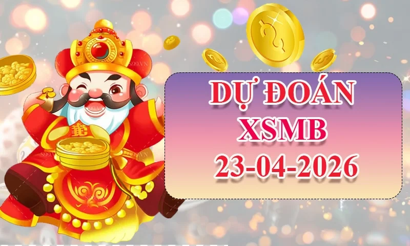 XO88 Dự đoán XSMB ngày 23/04 - Dự đoán XSMB hôm nay