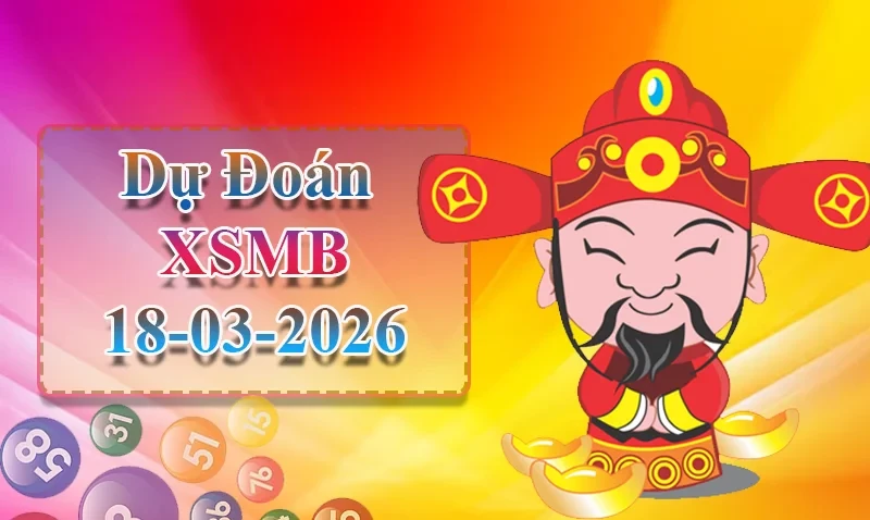 XO88 Dự đoán XSMB ngày 18/03 - Dự đoán XSMB hôm nay
