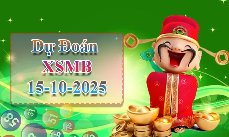 XO88 Dự đoán XSMB ngày 15/10 - Dự đoán XSMB hôm nay