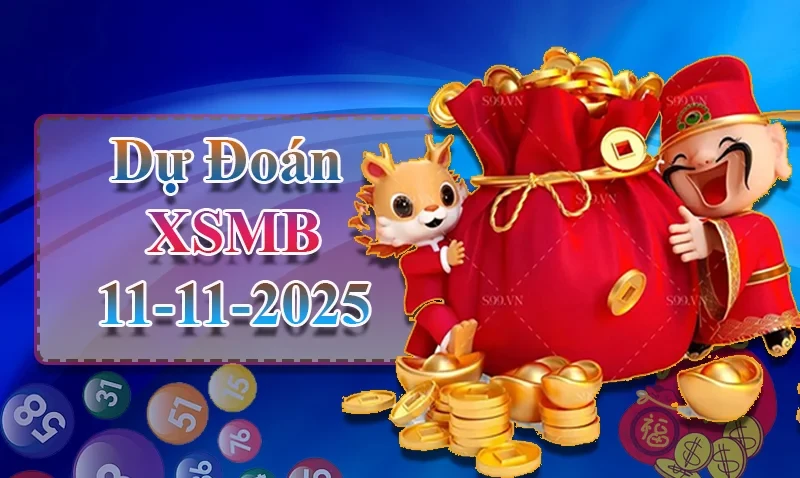 XO88 Dự đoán XSMB ngày 11/11 - Dự đoán XSMB hôm nay