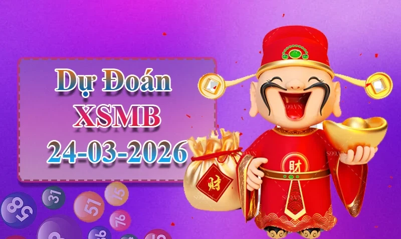 XO88 Dự đoán XSMB ngày 24/03 - Dự đoán XSMB hôm nay