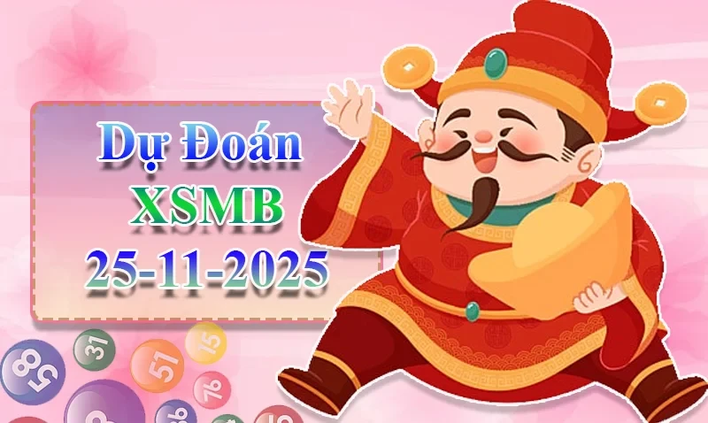 XO88 Dự đoán XSMB ngày 25/11 - Dự đoán XSMB hôm nay