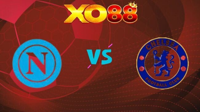 XO88 Nhận định soi kèo Napoli vs Chelsea, 03h00 ngày 29/01/2026